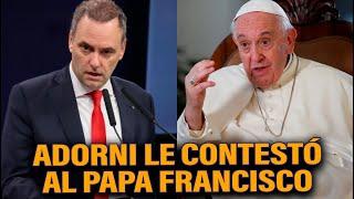 ADORNI LE RESPONDIÓ AL PAPA FRANCISCO | URGENTE MILEI