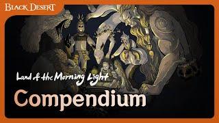 Land of the Morning Light - Compendium Ep. 2 | Black Desert