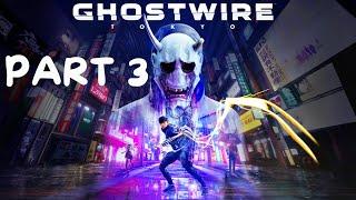 Ghostwire: Tokyo | LIVE | PART 3