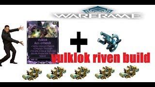 Warframe: vulklok bulid (riven + 5 forma)