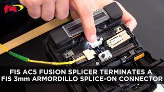 How To Terminate A 3mm Armordillo Splice On Connector On A FIS AC5 Fusion Splicer