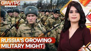 Gravitas | Russia Ukraine War: Russia's Military Might Continues to Grow