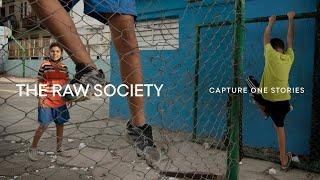 A World Documented | The RAW Society | Capture One Stories