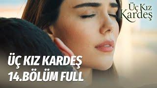 Üç Kız Kardeş 14.Bölüm -  Full Bölüm