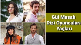 Gül Masalı Dizi Oyuncuları Yaşları