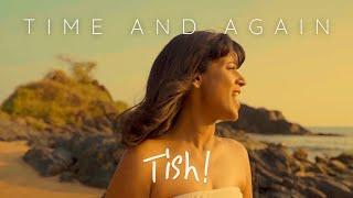 Tish! - Time and Again (Official Video)