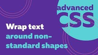 Magic of CSS — How to Wrap Text Around Non-Standard Shapes?