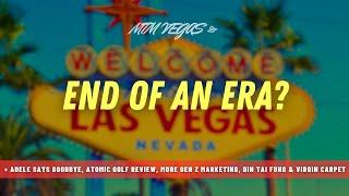 End of A Vegas Era, Aria Surge Food Pricing, Gambler's Pain, Goodbye Adele & Is Atomic Golf Good?