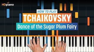 How to Play "Dance of the Sugar Plum Fairy" by Peter Tchaikovsky | HDpiano (Part 1) Piano Tutorial