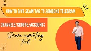 How to give Scam Tag to someone Telegram Account or channel or group ? Scam Tag Software