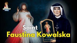 LIFE OF SAINT FAUSTINA KOWALSKA: THE APOSTLE OF THE DIVINE MERCY.