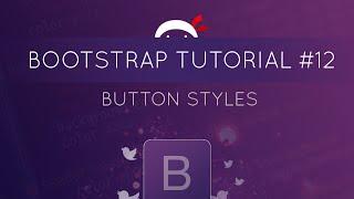 Bootstrap Tutorial #12 - Button Styles