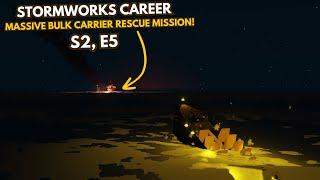 MASSIVE bulk carrier rescue mission! (Stormworks classic career)