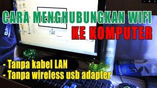 Cara Menghubungkan Wifi ke Komputer Tanpa Kabel Lan | Sambungkan Wifi Ke PC