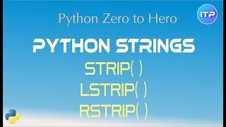 𝕤𝕥𝕣𝕚𝕡 () method | Python Strings | Python Beginner Tutorials | An IT Professional