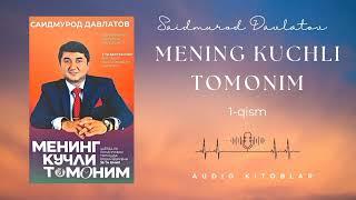 "Mening kuchli tomonim". Saidmurod Davlatov. 1-qism.