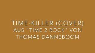 Time-Killer (Cover) aus "TIME 2 ROCK" von Thomas Danneboom