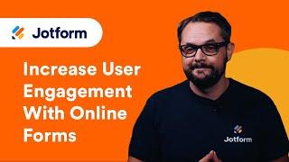 How to Increase User Engagement With Online Forms