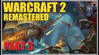 Let's Play Warcraft 2 Remastered - Part 3 - Orc Campaign - Gameplay Walkthrough