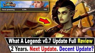 What a Legend: v0.7 Update Review [Next Update Plans]