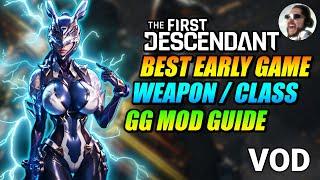 LIVE - The Best Early Game Weapons and Mods - The First Descendant Class Build Tips and Tricks Guide