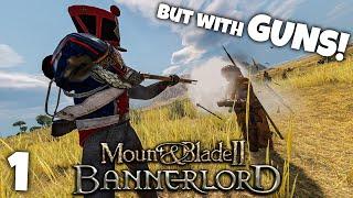 GUNS IN BANNERLORD?! - Guns & Powder Mod - Part 1