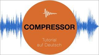 Kompressor - Audio Tutorial auf Deutsch