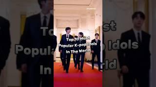 Top 10 Most Popular K-pop Idols In The World #shorts #kpop #shortsfeed