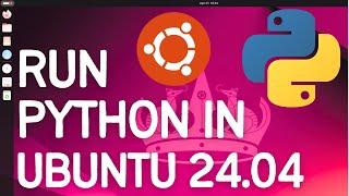 How to run Python file in Ubuntu 24.04 LTS Linux