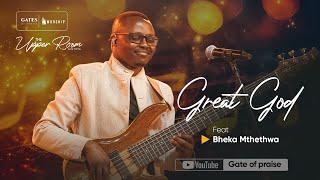 Great God Ft Bheka Mthethwa