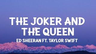 Ed Sheeran - The Joker And The Queen (Lyrics) feat. Taylor Swift