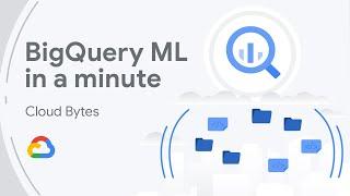 BigQuery ML in a minute