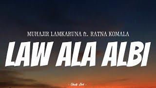 MUHAJIR LAMKARUNA & RATNA KOMALA - Law Ala Albi | ( Video Lirik )