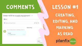 Lesson #1 Create, edit, and read comments in #planfix