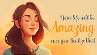 Your life will become Amazing once you Realize this (Guided Meditation)