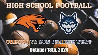 Football: Oregon vs Sun Prairie West (10/18/24)