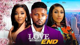 LOVE WITHOUT END- Maurice Sam/Sandra Okunzuwa/Ebube Nwagbo 2025 Latest Nigerian Movie