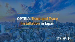 OPTEL's Track and Trace installation in Sannova Japan