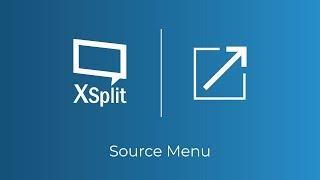 XSplit Broadcaster: Source Menu