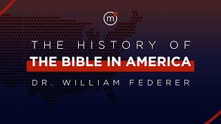 The History of The Bible in America - Dr. William Federer