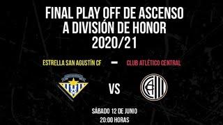  EN DIRECTO  | Estrella San Agustín - Club Atlético Central | Final Playoffs de Ascenso