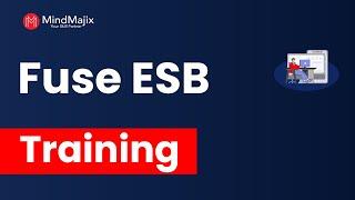 Fuse ESB Training | Fuse ESB Online Certification Course | ESB Architecture - MindMajix