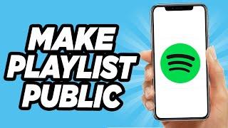 How to Make a Playlist Public on Spotify