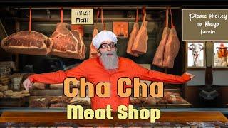 Cha Cha Meat Shop | OZZY RAJA