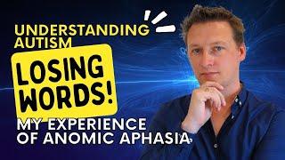  Anomia (Aphasia): AUTISM AWARENESS - My Experiences of Aphasia As An Autistic Individual