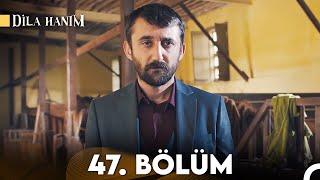 Dila Hanım 47. Bölüm (2. Sezon)