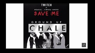 Twitch 4EVA ft Medikal x Kweku Smoke - Save Me Remix | Ground Up Music