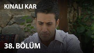 Kınalı Kar 38. Bölüm - Full Bölüm