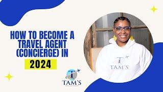 How to become a Travel Agent (Concierge) in 2024