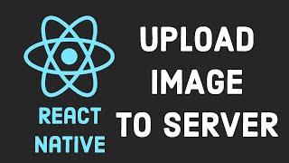 React Native Tutorial #13 Upload Image To Server